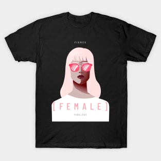 Fierce Female Fabulous Female Empowerment T-Shirt